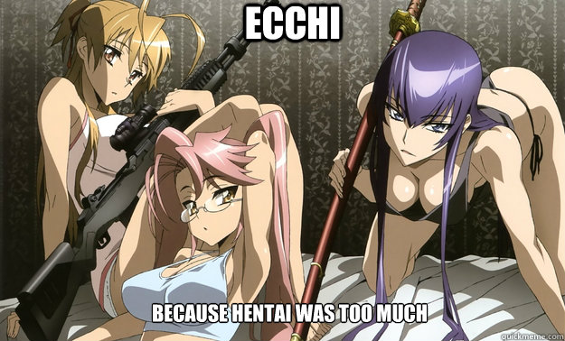 Ecchi because hentai was too much  Ecchi
