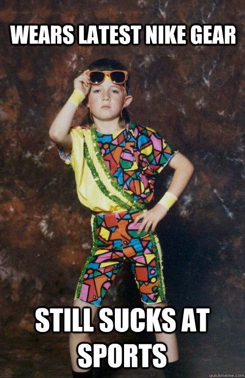 wears latest nike gear still sucks at sports  80s Retro Hipster Kid