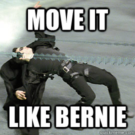 Move it  Like Bernie - Move it  Like Bernie  Matrix Bernie