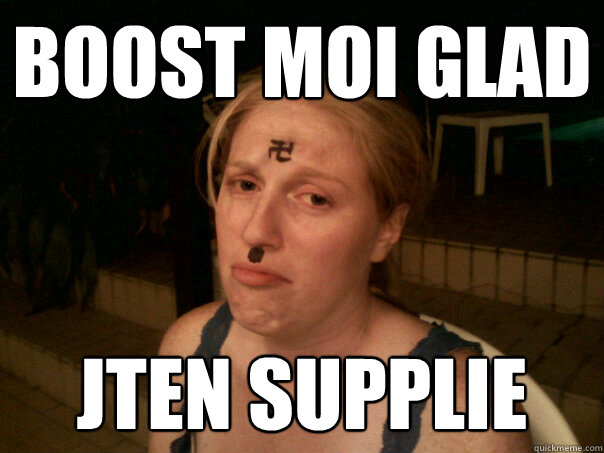 boost moi glad jten supplie  Sad Hitler Girl