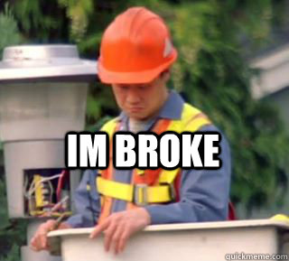 Im broke  Nobody pays me in gum
