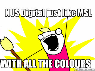 NUS Digital just like MSL WITH ALL THE COLOURS   All The Things