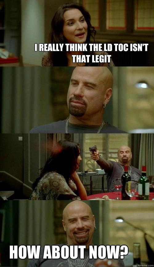 I really think the ld toc isn't that legit how about now?  Skinhead John