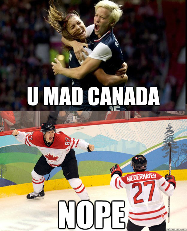 U MAD CANADA NOPE  NOPE