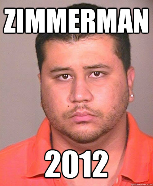 ZIMMERMAN 2012 - ZIMMERMAN 2012  murdering racist asshole