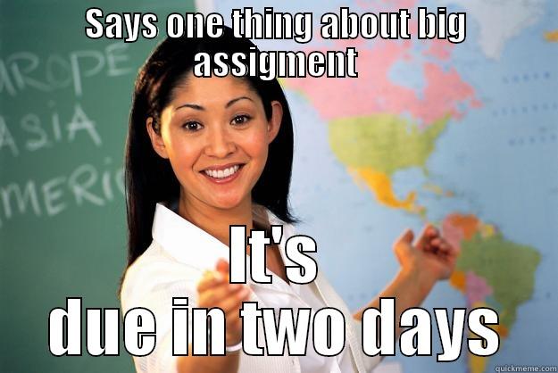 Mr. Lucero in a nutshell - SAYS ONE THING ABOUT BIG ASSIGMENT IT'S DUE IN TWO DAYS Unhelpful High School Teacher
