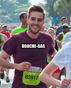 Douche-bag   - Douche-bag    Ridiculously photogenic guy