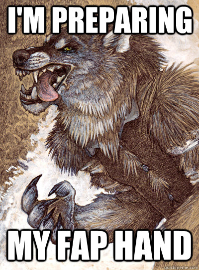 I'm preparing My fap hand - I'm preparing My fap hand  Misc