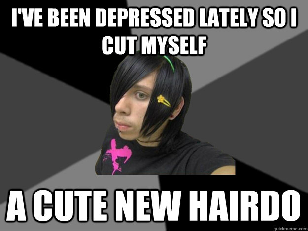 I've been depressed lately so i cut myself a cute new hairdo - I've been depressed lately so i cut myself a cute new hairdo  Enlightened Emo Kid