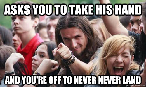 Asks you to take his hand and you're off to never never land - Asks you to take his hand and you're off to never never land  Ridiculously Photogenic Metal Fan