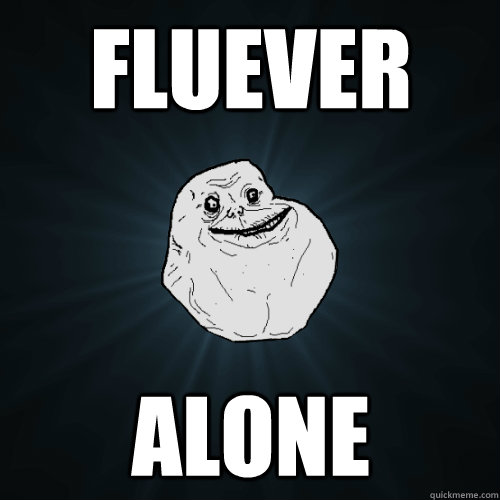 Fluever Alone - Fluever Alone  Forever Alone