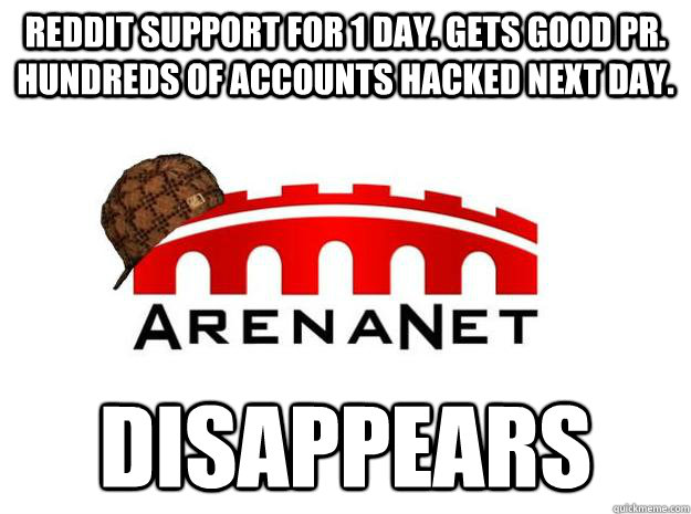Reddit Support for 1 day. Gets good PR. Hundreds of accounts hacked