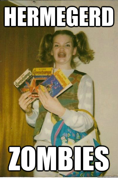 hermegerd zombies  BERKS