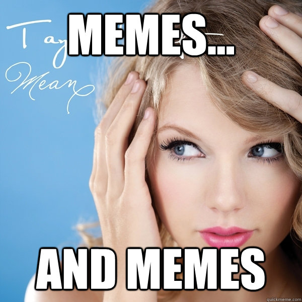 MEMES... AND MEMES  