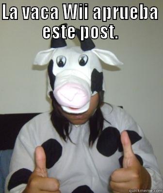 LA VACA WII APRUEBA ESTE POST.  Misc