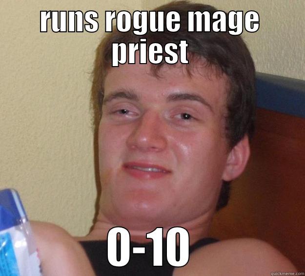 RUNS ROGUE MAGE PRIEST 0-10 10 Guy