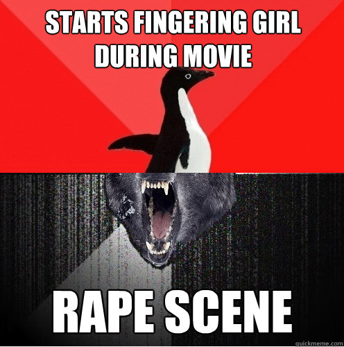 Starts fingering girl during movie Rape Scene  Socially Awesome Insanity Wolf