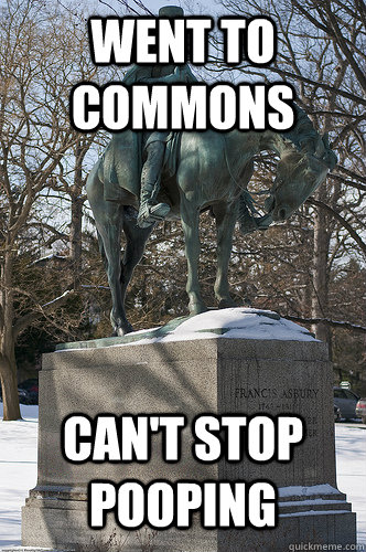 Went to commons can't stop pooping - Went to commons can't stop pooping  Drew University Meme