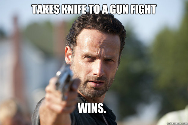 Takes knife to a gun fight  wins.  