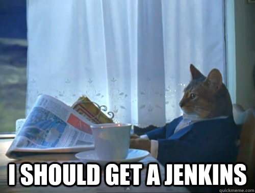  I should get a jenkins  The One Percent Cat