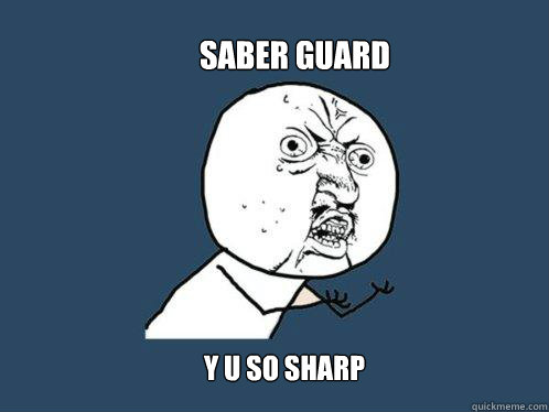Saber Guard y u so sharp  Y U No