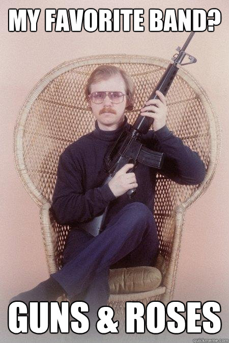 My Favorite Band? Guns & Roses  Sharpshooter Shawn