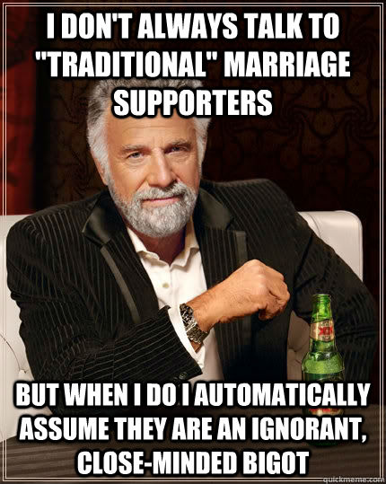 I don't always talk to 