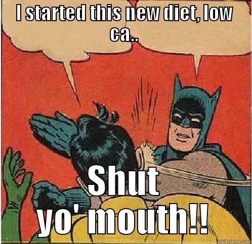 I STARTED THIS NEW DIET, LOW CA.. SHUT YO' MOUTH!! Batman Slapping Robin