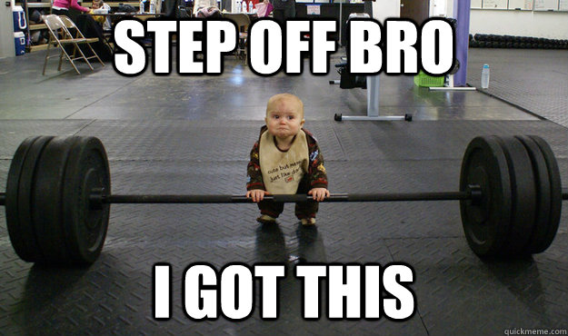 Step off bro i got this  Barbell Baby Bro