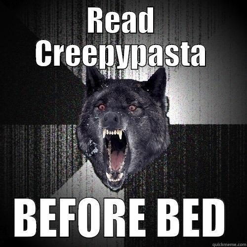 READ CREEPYPASTA BEFORE BED Insanity Wolf