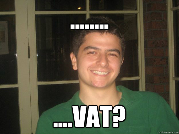 ........ ....vat?  
