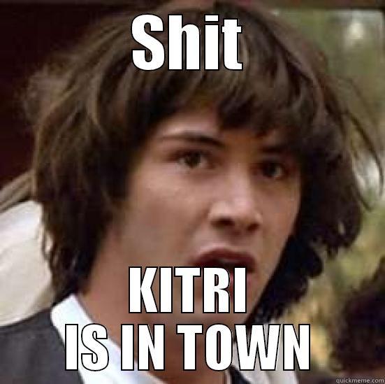 SHIT KITRI IS IN TOWN conspiracy keanu