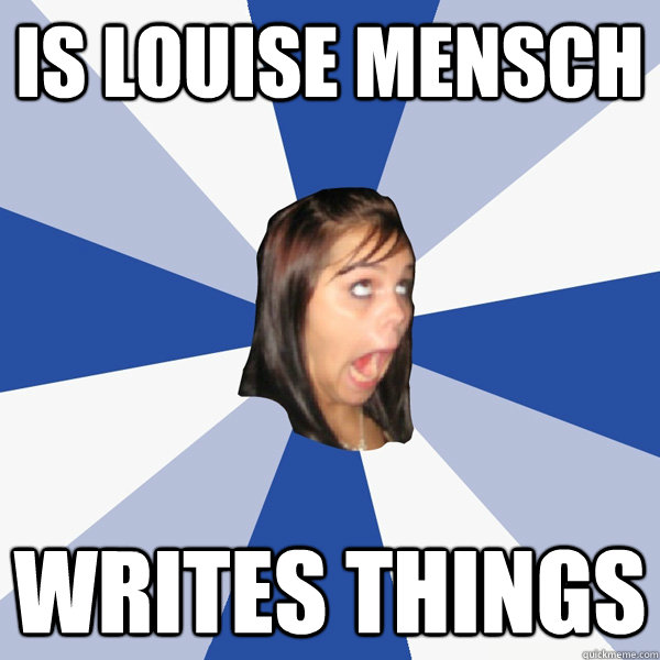 is louise mensch writes things  Annoying Facebook Girl