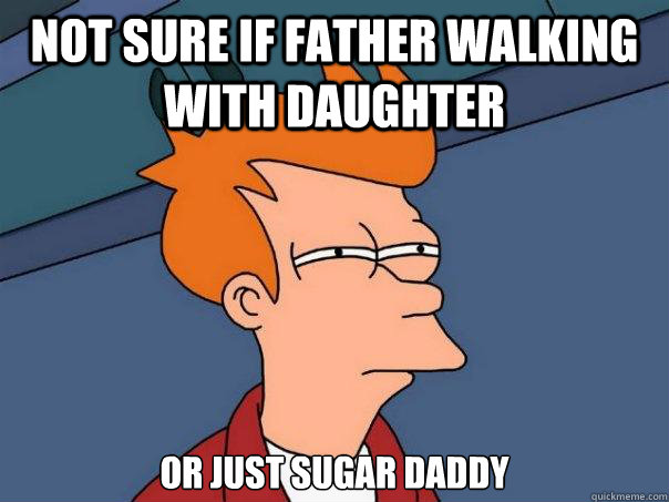 not sure if father walking with daughter or just sugar daddy  Futurama Fry