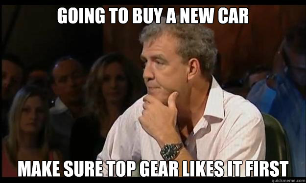 Going to buy a new car Make sure Top Gear likes it first  Jeremy Clarkson