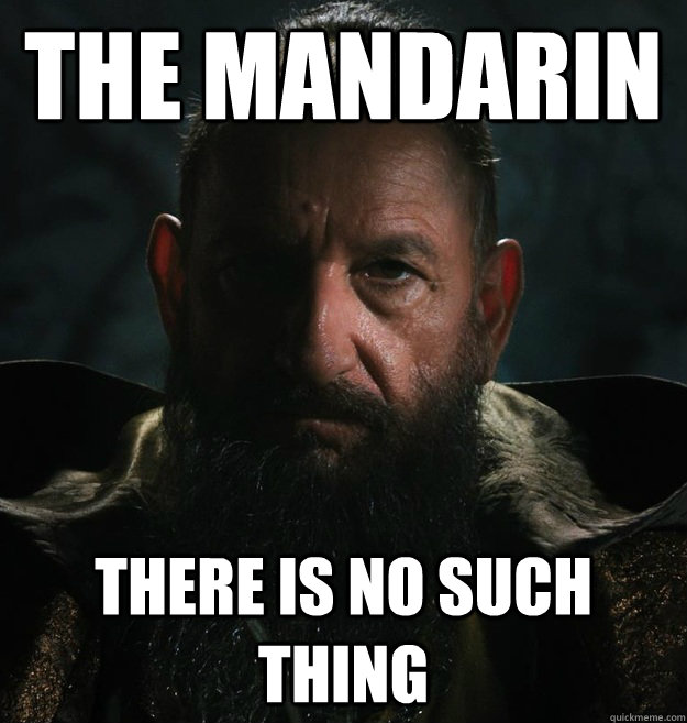 The Mandarin There is no such thing  There Is No Such Thing