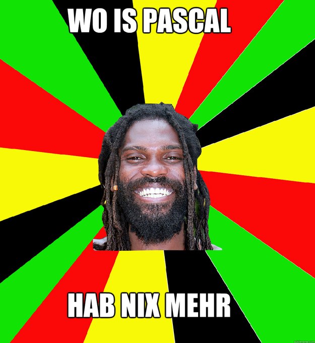 WO is Pascal HAb nix mehr  Jamaican Man