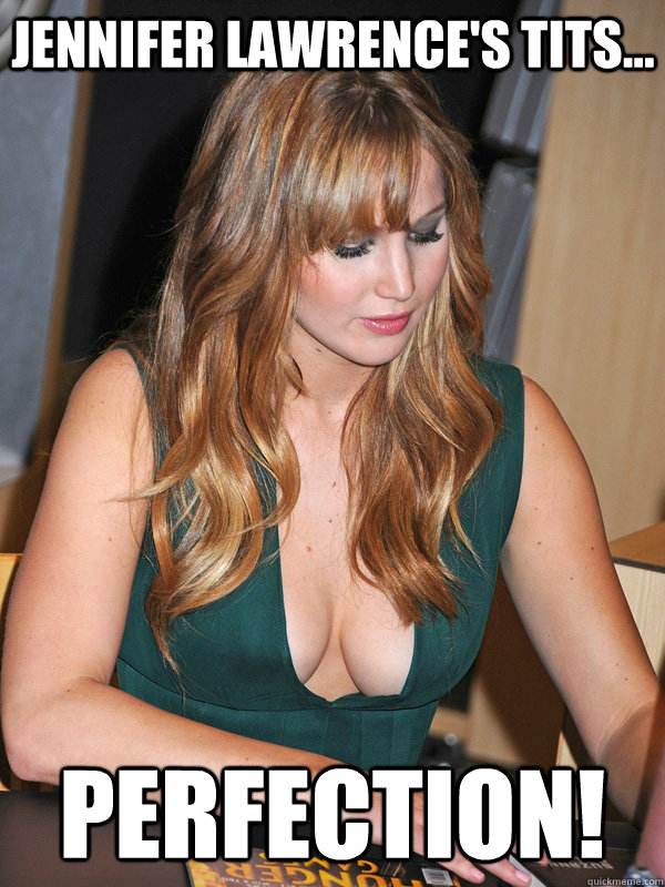jennifer lawrence's tits... perfection! - jennifer lawrence's tits... perfection!  Jennifer Lawrence