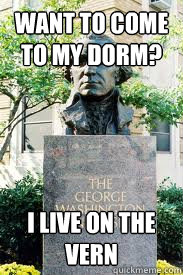 Want to come to my dorm? I live on the Vern  Ironic GWU