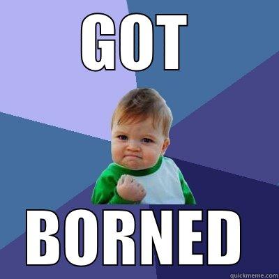 GOT BORNED Success Kid