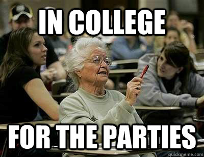 in college for the parties  