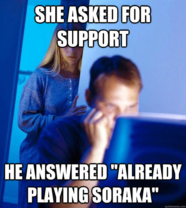 SHE ASKED FOR SUPPORT HE ANSWERED 