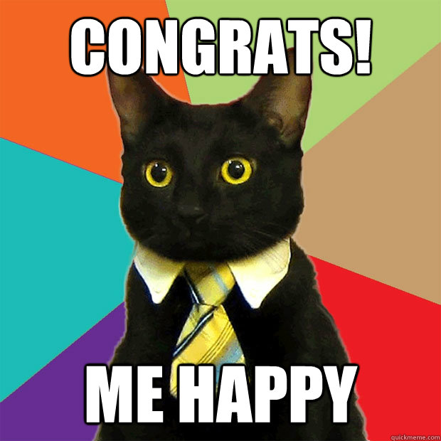 CONGRATS! me happy  Business Cat