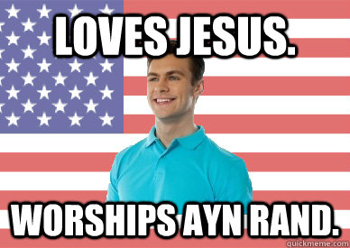 Loves Jesus. Worships Ayn Rand.  