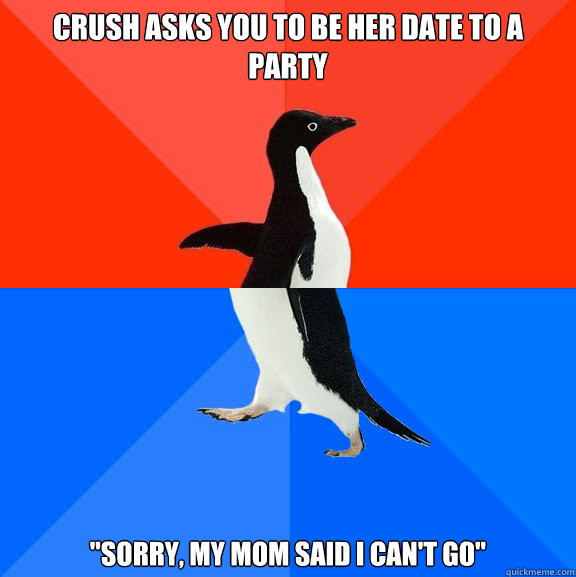 Crush asks you to be her date to a party 