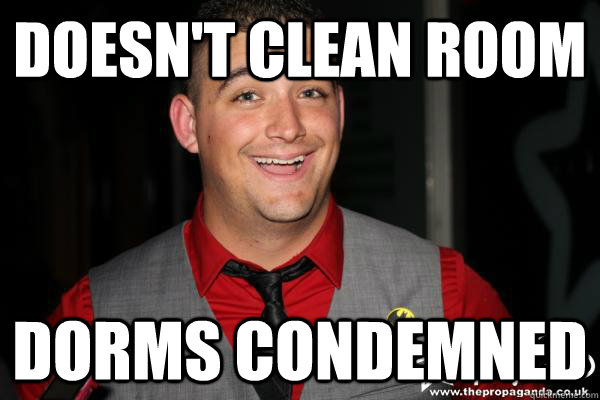 Doesn't Clean Room Dorms Condemned   