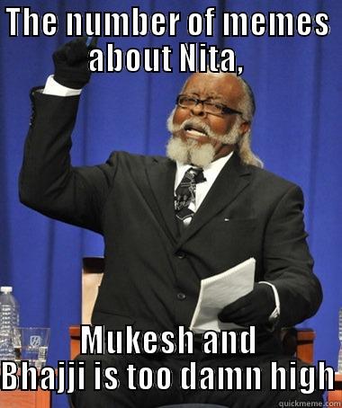 THE NUMBER OF MEMES ABOUT NITA,  MUKESH AND BHAJJI IS TOO DAMN HIGH The Rent Is Too Damn High