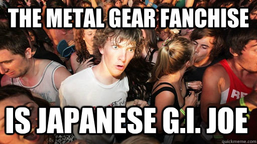 The Metal Gear Fanchise Is Japanese G.I. Joe  Sudden Clarity Clarence