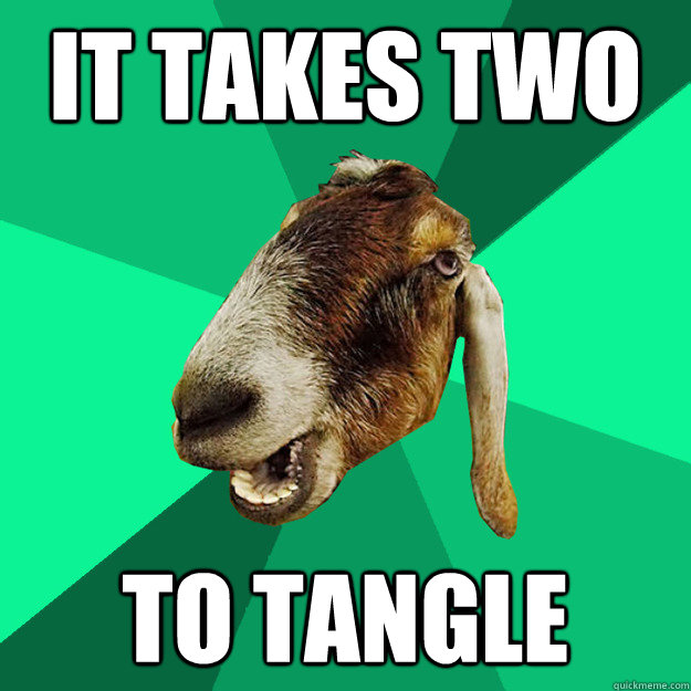 it takes two to tangle - it takes two to tangle  Incorrect Expression Goat