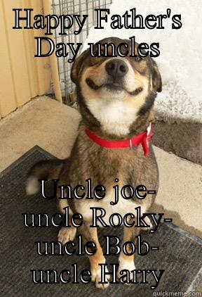 HAPPY FATHER'S DAY UNCLES UNCLE JOE- UNCLE ROCKY- UNCLE BOB- UNCLE HARRY Good Dog Greg